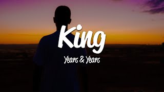 Years amp Years  King Lyrics [upl. by Jedd]