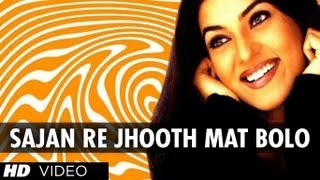 Sajan Re Jhooth Mat Bolo Full Song Kyon KiMain Jhuth Nahin Bolta [upl. by Guillaume]