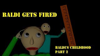 Baldi gets Fired Baldis Childhood Part 2 SFM ANIMATED VERSION [upl. by Naaman]