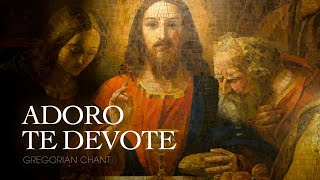 ADORO TE DEVOTE – Gregorian Chant [upl. by Frances]