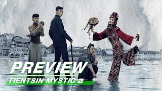 【SUB】Preview Tientsin Mystic 2 Ep 17 Preview 河神2 第十七集预告 iQIYI [upl. by Suzanna]