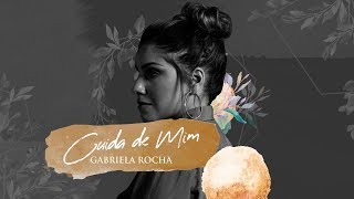 GABRIELA ROCHA  CUIDA DE MIM LYRIC VÍDEO [upl. by Natalina]