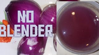 3 WAYS TO MAKE ONION JUICE FOR EXTREME HAIR GROWTHNO BLENDER [upl. by Boucher]