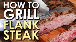 The Art of Grilling How to Grill Flank Steak [upl. by Destinee275]