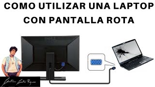 COMO UTILIZAR UNA LAPTOP CON PANTALLA ROTA [upl. by Nawed675]